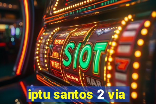 iptu santos 2 via